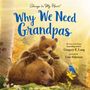 "Why We Need Grandpas" von Gregory E. Lang, Illustrationen von Lisa Alderson. Bären und ein blauer Vogel auf Waldwiese., Buch