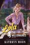 Text: "Lola & The Millionaires Part Two", "A Sweetverse Novel", "USA Today Bestselling Author Kathryn Moon". Illustration: Frau in Büro., Buch