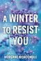 "A Winter to Resist You" und "Morgane Moncomble". Hintergrund: verschwommene violette Blumen auf blauem Grund., Buch