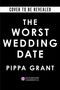 „Cover to be Revealed; The Worst Wedding Date; Pippa Grant“. Schwarzer Hintergrund, weißer Text. Unten ist ein Logo.