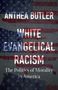 Anthea Butler: White Evangelical Racism, Second Edition, Buch