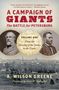 A Wilson Greene: A Campaign of Giants: The Battle for Petersburg, Volume One, Buch