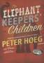 Peter Hoeg: The Elephant Keepers' Children, MP3