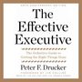 Peter F. Drucker: The Effective Executive: The Definitive Guide to Getting the Right Things Done, MP3