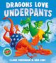 Claire Freedman: Dragons Love Underpants, Buch