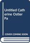 Catherine Ostler: Untitled Catherine Ostler Pa, Buch