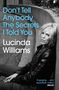 Lucinda Williams: Don't Tell Anybody the Secrets I Told You, Buch, Buch