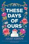 Juliet Ashton: These Days of Ours, Buch