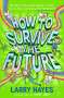 Larry Hayes: How to Survive The Future, Buch