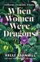 Kelly Barnhill: When Women Were Dragons, Buch