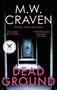 M. W. Craven: Dead Ground, Buch