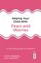 Cathy Creswell: Helping Your Child with Fears and Worries 2nd Edition, Buch