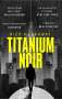 Nick Harkaway: Titanium Noir, Buch