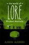 Aaron Mahnke: The World of Lore, Volume 2: Wicked Mortals, Buch