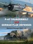 Jonathan Bernstein: P-47 Thunderbolt Vs German Flak Defenses, Buch