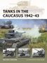 "Tanks in the Caucasus 1942-43" in großer Schrift. Panzerillustration im Hintergrund, Szenen und Fotos aus dem Krieg unten., Buch