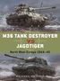 Text: "M36 TANK DESTROYER VS JAGDTIGER, North West Europe 1944–45, WILLIAM E. HIESTAND." Zwei Panzer im Schnee., Buch