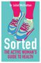Juliet Mcgrattan: Sorted: The Active Woman's Guide to Health, Buch