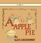 Kate Greenaway: A Apple Pie - Illustrated by Kate Greenaway, Buch