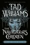 Tad Williams: The Navigator's Children, Buch