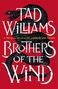 Tad Williams: Brothers of the Wind, Buch