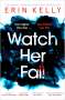Erin Kelly: Watch Her Fall, Buch