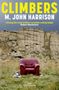M. John Harrison: Climbers, Buch
