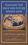 "TEACHING THE ONCE AND FUTURE MIDDLE AGES" oben, antike Weltkarte darunter. "A Global History for a Global World" in der Mitte.