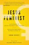 „Jesus Feminist“ von Sarah Bessey. Einladung zur Überprüfung der biblischen Sicht auf Frauen. Gelbes Design.