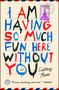 Courtney Maum: I Am Having So Much Fun Here Without You, Buch