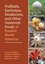 Alan E Bessette: Puffballs, Earthstars, Stinkhorns, and Other Gasteroid Fungi of Eastern North America, Buch