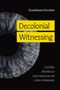 Guadalupe Escobar: Decolonial Witnessing, Buch