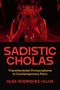 Olga Rodriguez-Ulloa: Sadistic Cholas, Buch