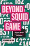 „Beyond Squid Game: Korean Media and the Netflix Paradigm“ von Benjamin M. Han. Bunte, überlappende Zahlen im Hintergrund., Buch
