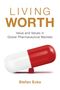 "LIVING WORTH" in großen Buchstaben, darunter "Value and Values in Global Pharmaceutical Markets", ein rotes/weißes Kapselbild.