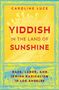 "YIDDISH IN THE LAND OF SUNSHINE" von Caroline Luce. Thema: Rasse, Arbeit und jüdischer Radikalismus in Los Angeles., Buch