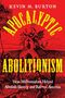 "APOCALYPTIC ABOLITIONISM" in Gelb, Text aus Szene mit Kirche, Drachen, Frau in Krone, roter Hintergrund.