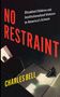 „Disabled Children and Institutionalized Violence in America's Schools“ steht neben „No Restraint“ und „Charles Bell“. Unten sitzt eine Person in einem dunklen Raum.