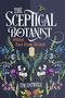 "The Sceptical Botanist: Separating Fact from Fiction" von Tim Entwisle. Farbig illustrierte Blumen und Pflanzen., Buch