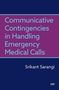 Srikant Sarangi: Communicative Contingencies in Handling Emergency Medical Calls, Buch