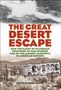 Keith Warren Lloyd: The Great Desert Escape: How the Flight of 25 German Prisoners of War Sparked One of the Largest Manhunts in American History, Buch