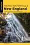 Eli Burakian: Hiking Waterfalls New England, Buch