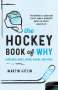 Martin Gitlin: The Hockey Book of Why (and Who, What, When, Where, and How): The Answers to Questions You've Always Wondered about the Fastest Game on Ice, Buch