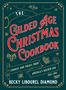 Becky Libourel Diamond: The Gilded Age Christmas Cookbook, Buch