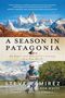 "A Season in Patagonia" – Buchcover mit Gebirge, einem Angler und Fluss. Autorenname: Steve Ramirez., Buch