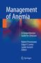 „Management of Anemia: A Comprehensive Guide for Clinicians“ von Robert Provenzano u.a. Logo unten: Springer.