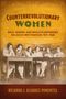 "Counterrevolutionary Women: Race, Gender, and Mexico's Unfinished Religious Restoration, 1917-1946" von Ricardo J. Álvarez-Pimentel. Darunter ein historisches Foto von sechs Frauen an einem Tisch., Buch