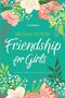 Kendra Roehl: 100 Daily Acts of Friendship for Girls, Buch