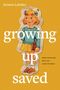 Kristen Lavalley: Growing Up Saved, Buch