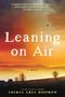 Cheryl Grey Bostrom: Leaning on Air, Buch